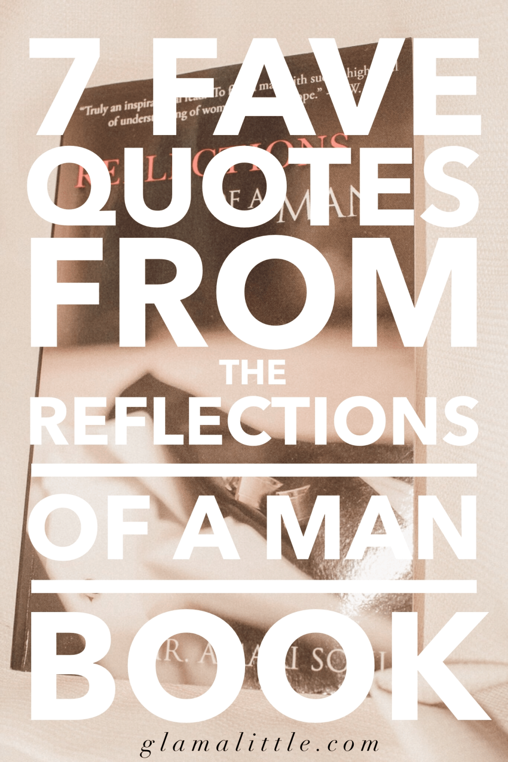 7 FAVE QUOTES FROM THE ‘REFLECTIONS OF A MAN’&nbsp;BOOK
